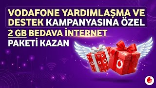 BEDAVA 2GB HEDİYE İNTERNET PAKETİ KAZAN-VODAFONE BEDAVA İNTERNET YARDIMLAŞMA HAFTASINA ÖZEL 2GB