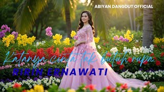 Katanya Cinta Tak Butuh Rupa – Ririn Ernawati | Cover by Abiyan Dangdut 