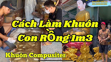 Cách Làm Khuôn Cứng Con Rồng - Điêu Khắc Thế Anh - Sdt : 0968890138 Thi Công Điêu Khắc Toàn Quốc