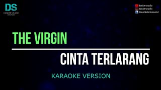 The virgin cinta terlarang (karaoke version) tanpa vokal