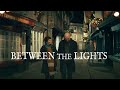 BETWEEN THE LIGHTS | Official Trailer (2025)