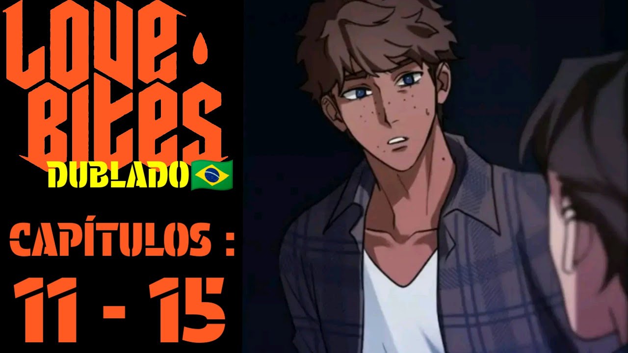 LOVE BITES | CAPÍTULOS 11 - 15 (DUBLADOS) 