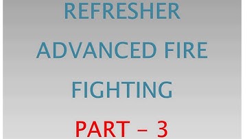 REFRESHER ADVANCED FIRE FIGHTING ( RAFF ) ASSESSMENT AND EXIT EXAM PART - 3