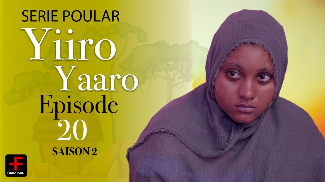 Série poulaar - YIIRO YAARO - saison 2 - EPISODE 20 - YouTube