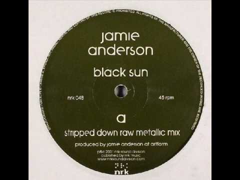 Jamie Anderson - Black Sun (Stripped Down Raw Meta...