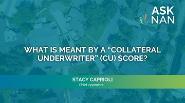 What is meant by a “Collateral Underwriter” (CU) Score?