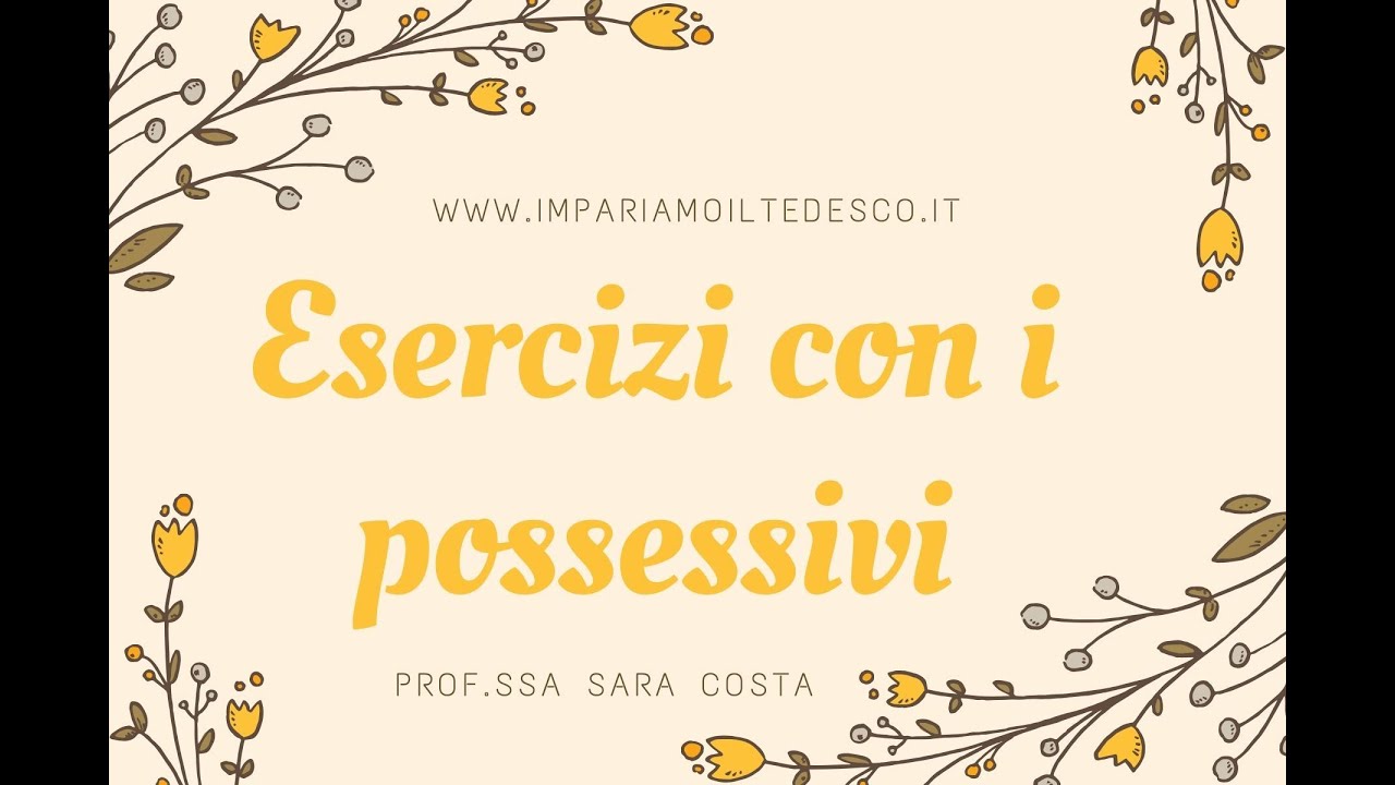 Tedesco - Lezione K03: Esercizi con i possessivi (Nominativ + Akkusativ)