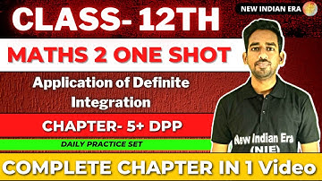 One shot + DPP || Chapter 5 definite integration  class 12 Math 2 || maths-2 | New Indian era
