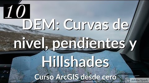 10 - DEM: Curvas de nivel, pendientes y Hillshades (Curso ArcGIS Básico)