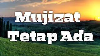 Mujizat Tetap Ada