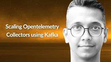 Scaling Opentelemetry Collectors using Kafka | Pranay Prateek | Conf42 SRE 2024