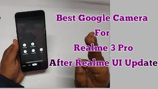 Best Google Camera For Realme 3 Pro After Realme UI Update | Best GCAM For Realme 3 Pro After Update screenshot 3