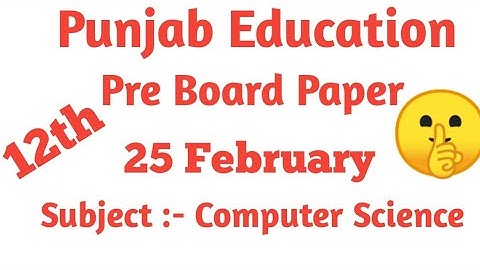 Pseb Board Class 12th Computer Science Pre Board Exam 25 February 2021 Punjab Board Computer Paper