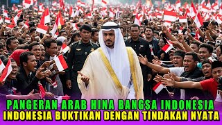 VIRAL ‼️PANGERAN AR*B HINA BANGSA INDONESIA, HINGGA KEJADIAN TAK TERDUGA MEMBALIKAN SEMUANYA❗