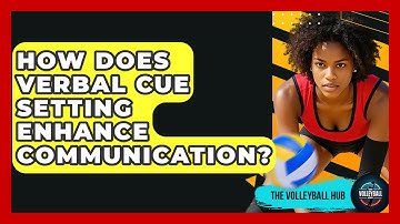 How Does Verbal Cue Setting Enhance Communication? - The Volleyball Hub