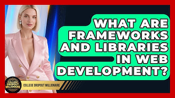What Are Frameworks And Libraries In Web Development? - College Dropout Millionaire