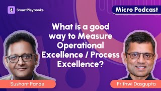 Celebrity What is a good way to Measure Operational Excellence / Process Excellence | SmartPlaybooks Net Worth