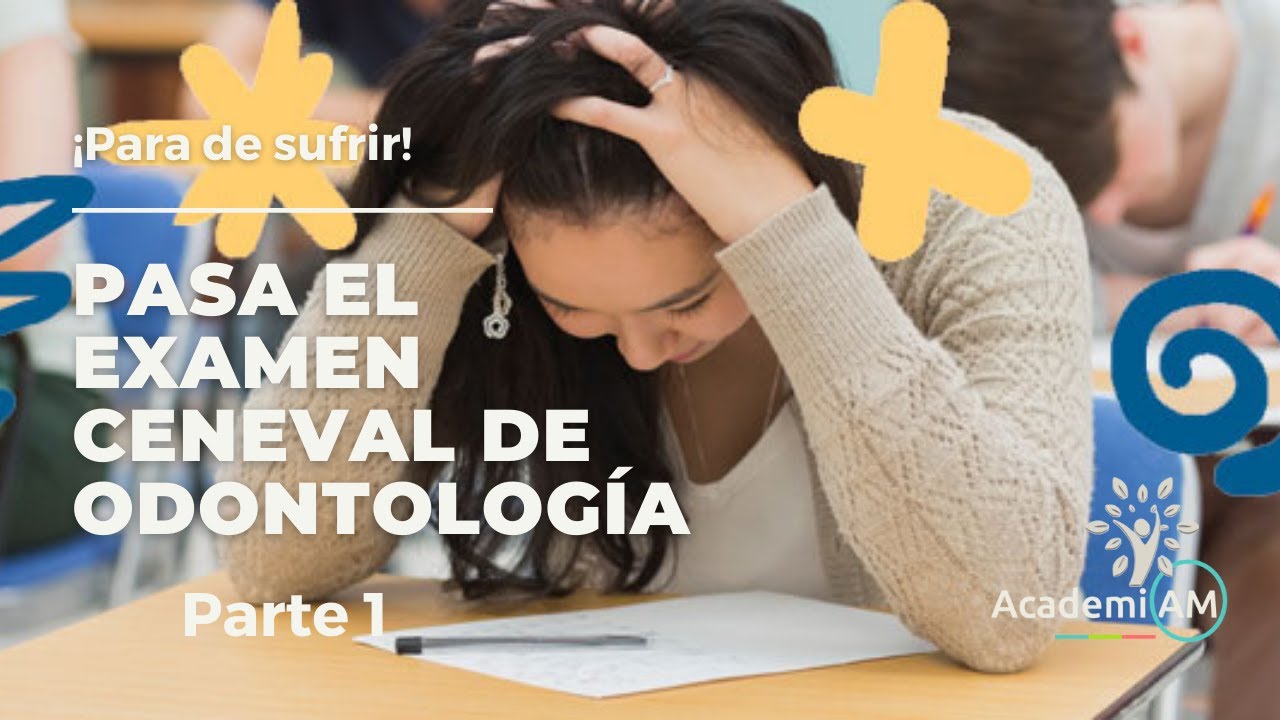 APRUEBA el examen CENEVAL para ODONTOLOGÍA