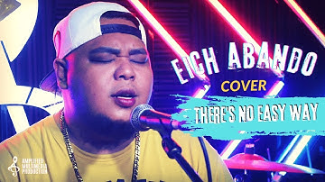 EICH ABANDO Version - THERE IS NO EASY WAY (James Ingram)