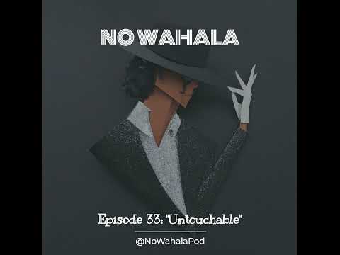 Episode 33 - "Untouchable" ft. TK