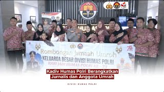 Kadiv Humas Polri Berangkatkan Jurnalis dan Anggota Umroh
