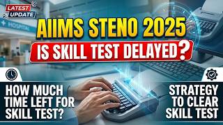 AIIMS Steno 2025 Skil Test Date ? How to increase speed and accuracy !