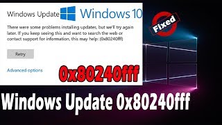 0x80240fff Windows 10 Update |(0x80240fff 1909,1511,10240)-Windows 10 Update Error 0x80240fff[FIXED] screenshot 3