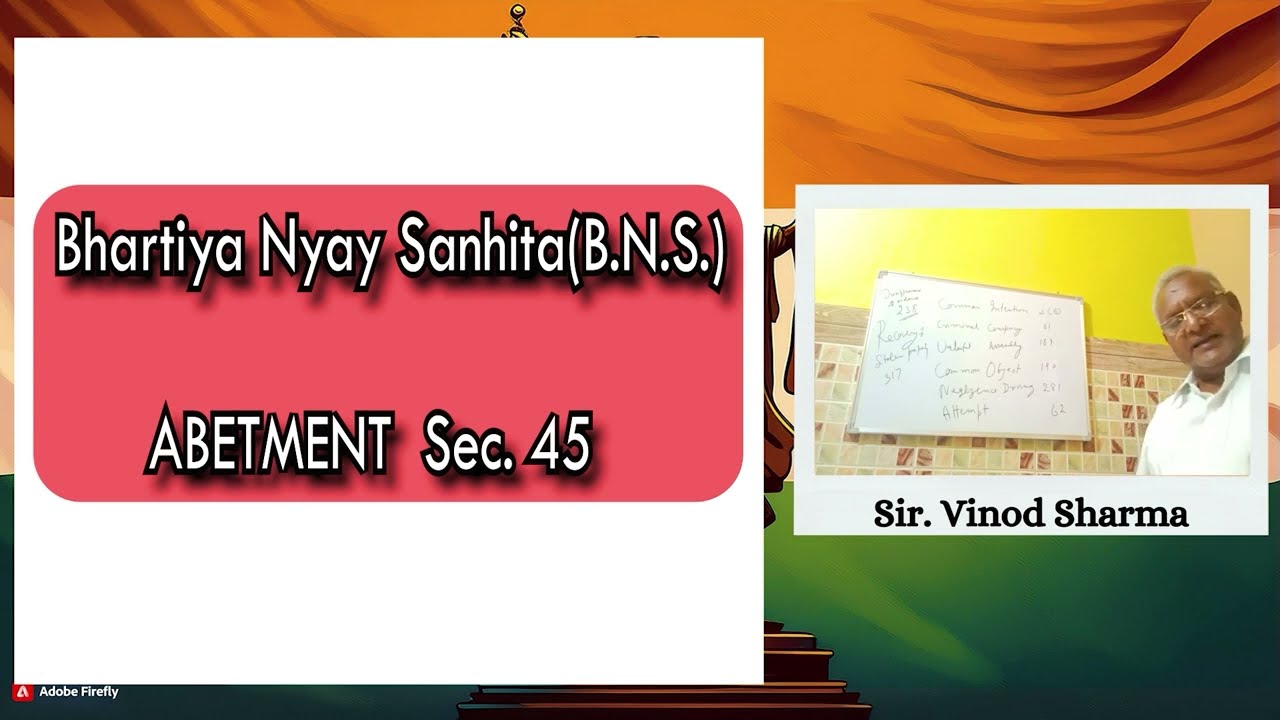 Section 45 | Abetment |Lecture 4 Bhartiya Nyay Sanhita (B.N.S.)# ...