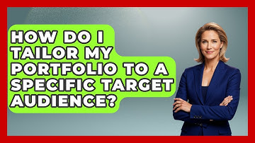 How Do I Tailor My Portfolio To A Specific Target Audience? - Graphic Design Nerd