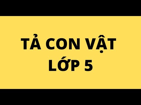 Video TẢ CON VẬT LỚP 5 - youtube