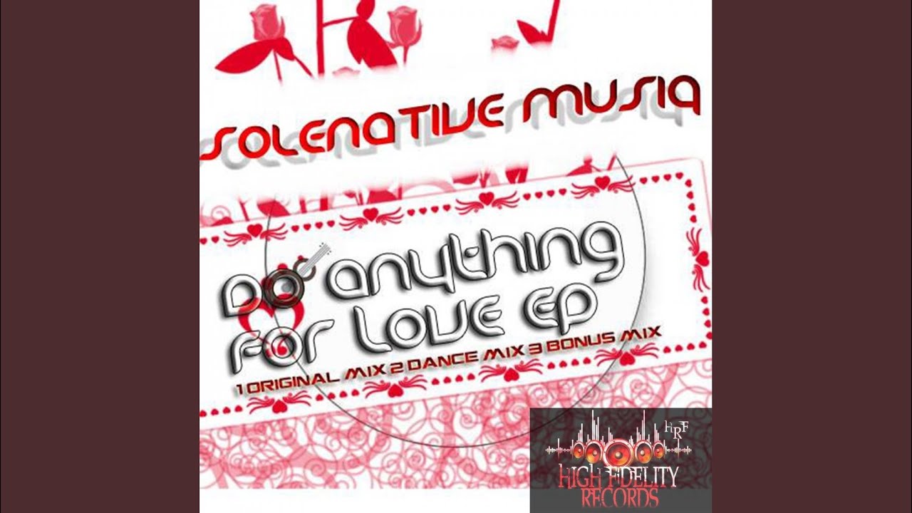 Do Anything For Love (Original Mix) YouTube