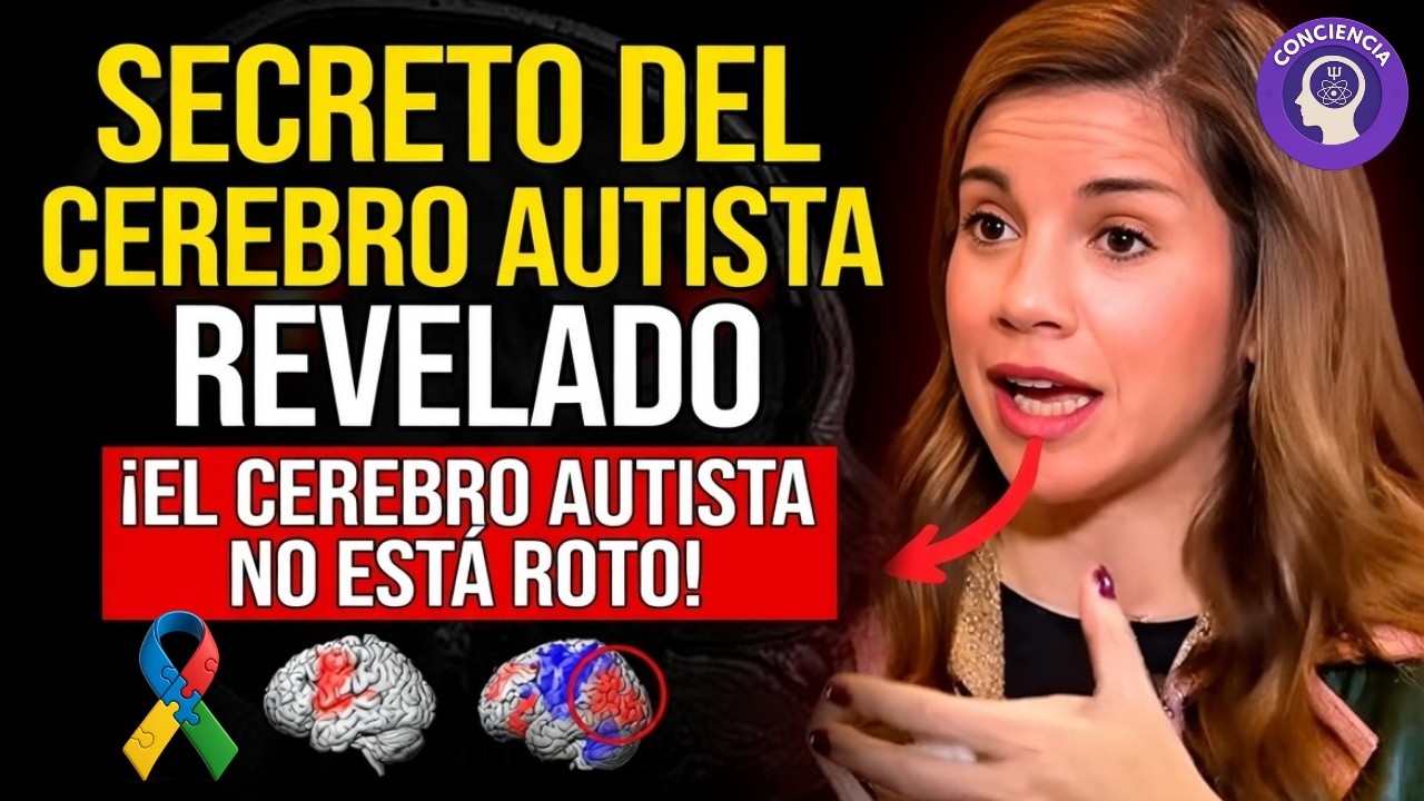 Autismo: ¿Cómo Funciona el Cerebro Autista? Explicación Científica | Conciencia