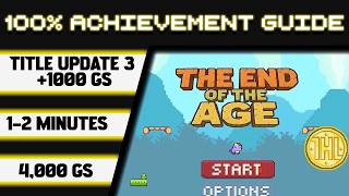 The End of the Age Title Update 3 100 Achievement Walkthrough 1000GS in 1-2 Minutes
