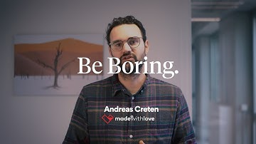 Be Boring - Andreas Creten - madewithlove