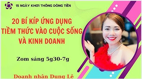 20 BÍ KÍP ỨNG DỤNG TIỀM THỨC VÀO CUỘC SỐNG VÀ KINH DOANH