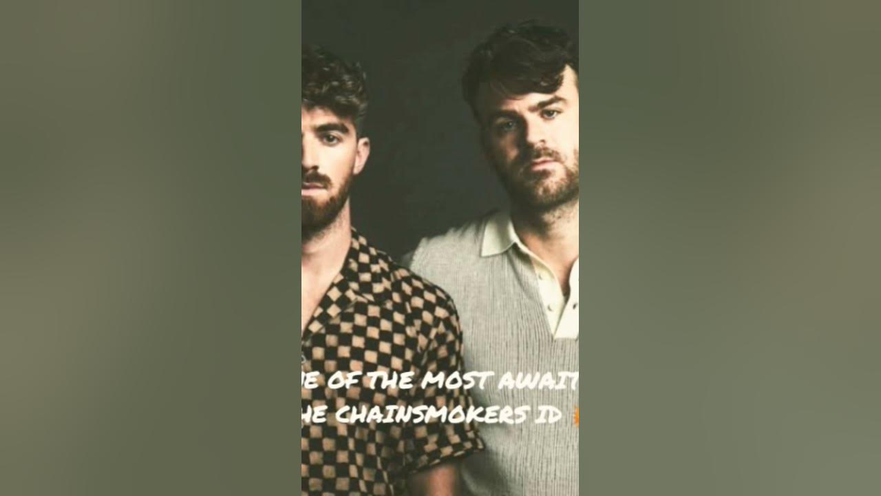 The Chainsmokers ID from 2018 is finally out! one of the most awaited
