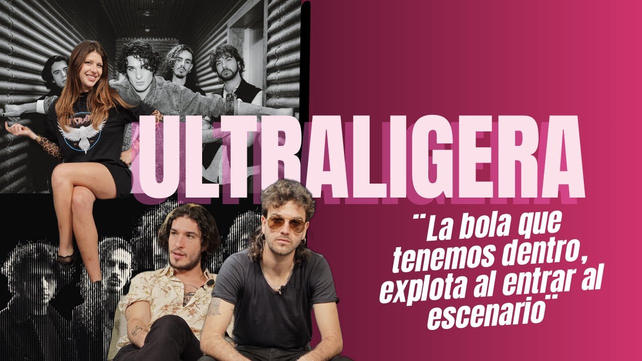 ULTRALIGERA De los bares al éxito