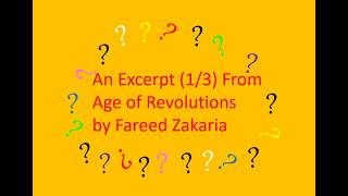 An Excerpt (1/3) From Age of Revolutions: Progress and Backlash by Fareed Zakaria