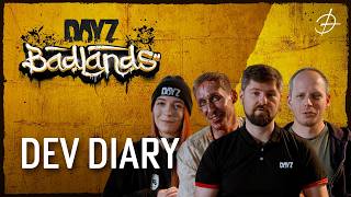 Dev Diary | DayZ Badlands | Our Many Lives Making Nasdara