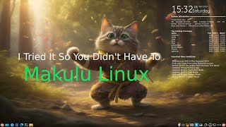 I Tried It So You Didn't Have To - Makulu Linux