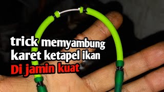 Tutorial Menyambung Karet Ketapel Ikan Mudah