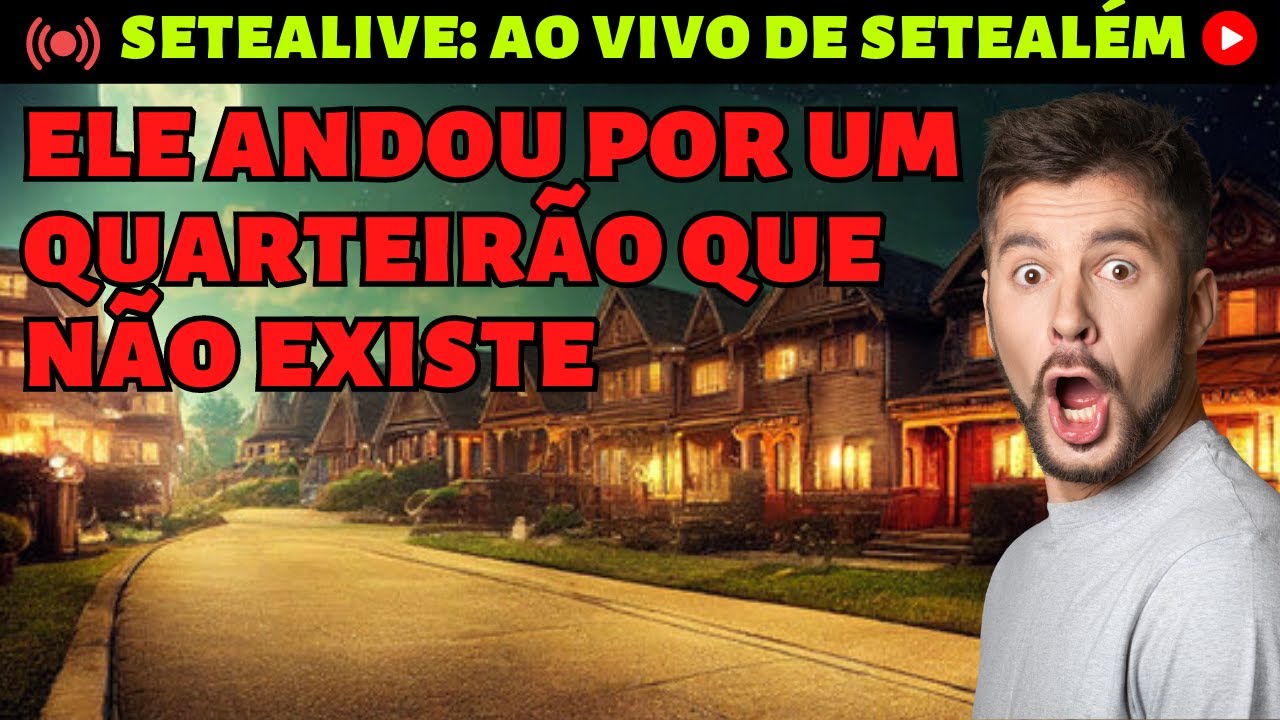 UM QUARTEIRÃO INEXISTENTE [RELATO SETEALEM AO VIVO - 7 ALEM]