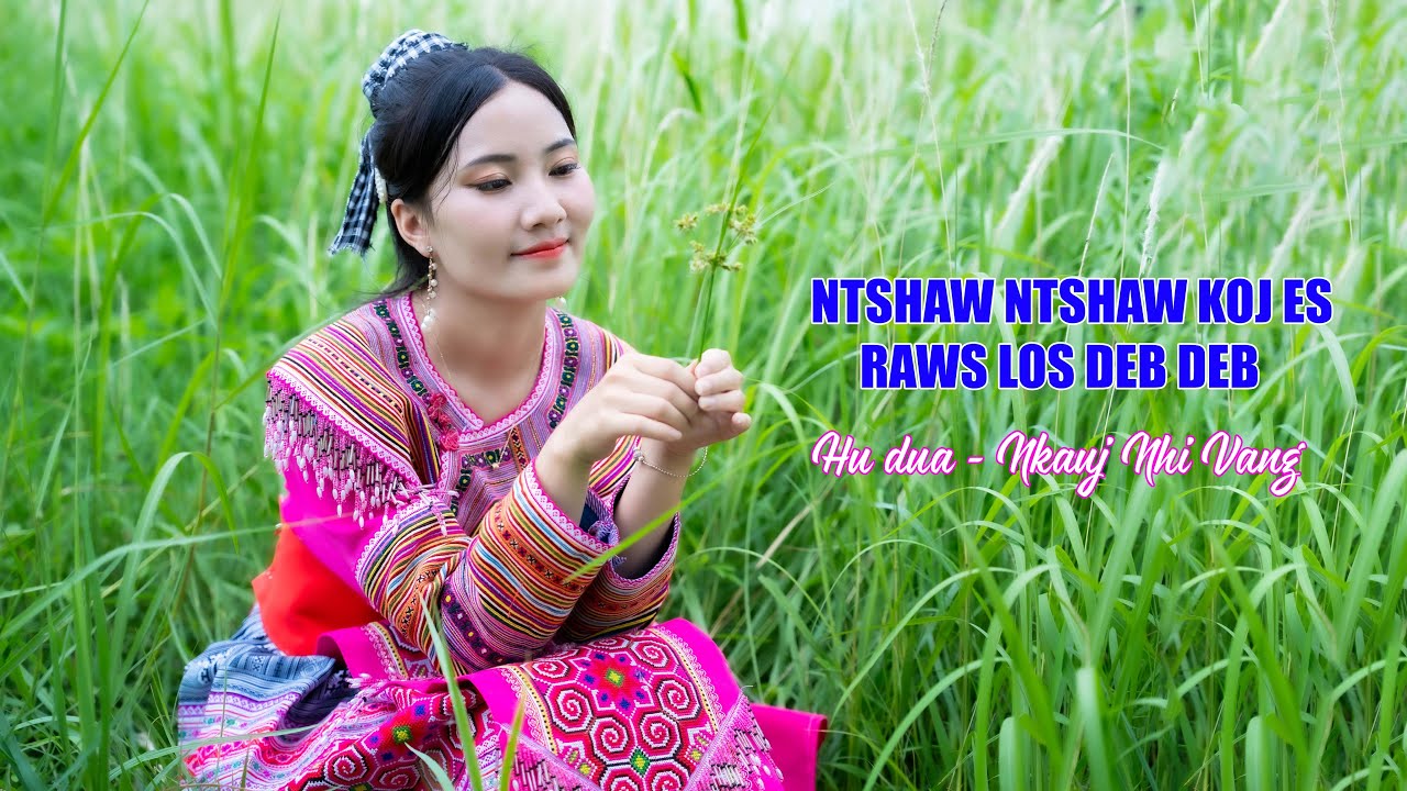 Ntshaw Ntshaw Koj Es Raws Los Deb Deb | Hu dua Nkauj Nhi Vang #2025