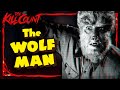 The Wolf Man (1941) KILL COUNT