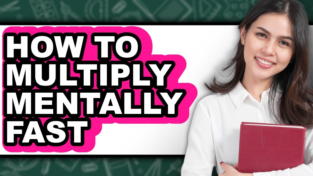 How to Multiply Mentally Fast (updated)