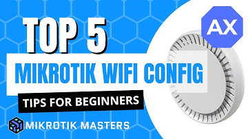 Top 5 MikroTik WiFi AX Configuration Tips (WiFi & CAPsMAN)