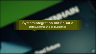 EnDat 3 – Einfach, schnell und kostengünstig zum Bus-Betrieb