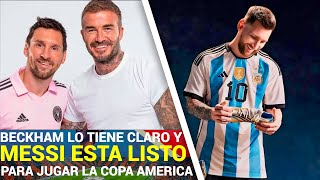 Messi LISTO para la COPA AMERICA | Beckham HABLA de la INSPIRACION E IMPACTO de Messi en USA