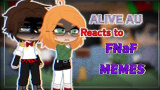 ALIVE AU Reacts to FNaF Memes | Five Nights at Freddy’s x Gacha Club |