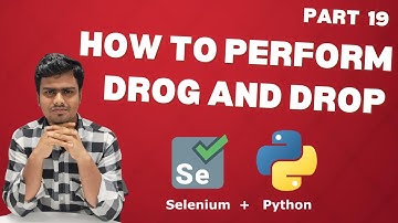 Selenium Webdriver with Python tutorial 19 How to perform Drag and Drop in selenium webdriver